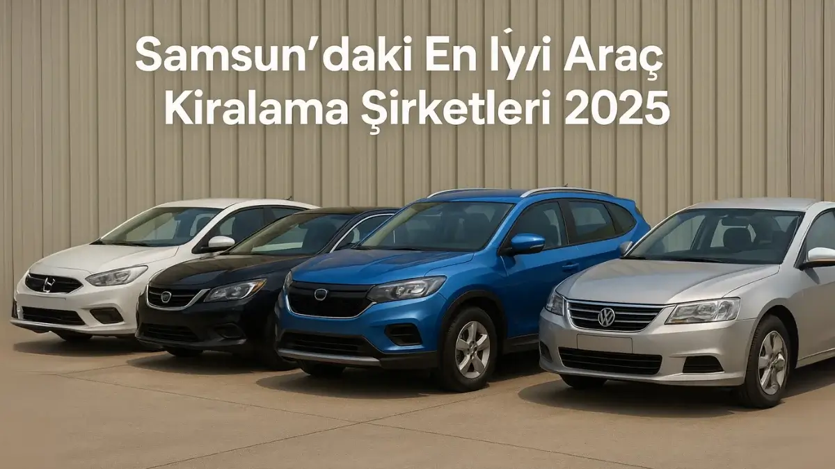 Samsun’daki En İyi Araç Kiralama Şirketleri